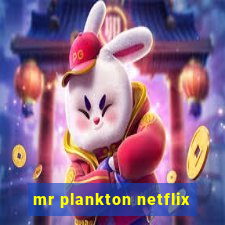 mr plankton netflix